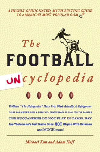 Football Uncyclopedia: A Highly Opinionated Myth-Busting Guide to America's Most Popular Game