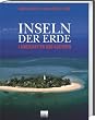 Inseln der Erde: Landschaften und Kulturen