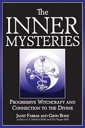 The Inner Mysteries: Progressive Witchcraft and Connection to the Divine
