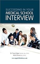 Succeeding in Your Medical School Interview (Entry to Medical School)