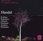 Handel (Rodrigo; Radamisto; Admeto; Fernando; Arminio; Deidamia)