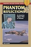 51iKZiXNEgL. SL160  Phantom Reflections: An American Fighter Pilot in Vietnam (Stackpole Military History Series)