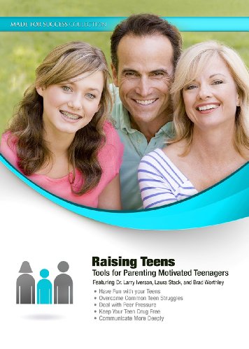 Raising Teens: Tools for Parenting Motivated Teenagers (Made for Success Collection)