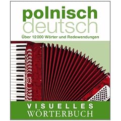 Visuelles W�rterbuch Polnisch-Deutsch: �ber 12.000 W�rter und Redewendungen