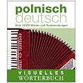 Visuelles W�rterbuch Polnisch-Deutsch: �ber 12.000 W�rter und Redewendungen