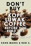 Don't Buy Kopi Luwak Coffee Before You Read This Book - How To Find The Real One