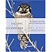 The Owl and the Woodpecker: Encounters With North America's Most Iconic Birds