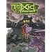 Toxic Planet, Int�grale :