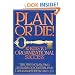 Plan or Die!: 101 Keys to Organizational Success