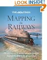 The Times Mapping The Railways: The journey of Britain's railways through maps from 1819 to the present day