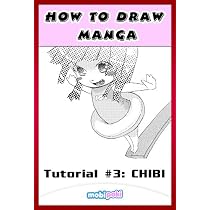 How to Draw Manga Chibi: Step by Step Guide To Drawing Manga and Anime Chibi **Limited Sale**