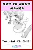 How to Draw Manga Chibi: Step by Step Guide To Drawing Manga and Anime Chibi For Your Kindle
