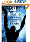 Gold in the Water: The True Story of Ordinary Men and Their Extraordinary Dream of Olympic Glory