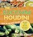The Zucchini Houdini