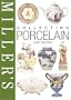 Miller's Collecting Porcelain