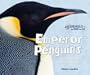 Emperor Penguins (Animals of the Snow and Ice)