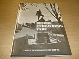 Before endeavours fade : a guide to the battlefields of the First World War