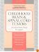 Childhood Brain & Spinal Cord Tumors: A Guide for Families, Friends & Caregivers