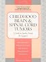 Childhood Brain & Spinal Cord Tumors: A Guide for Families, Friends & Caregivers