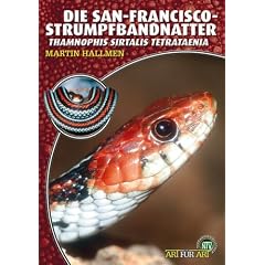 Die San-Francisco-Strumpfbandnatter: Thamnophis sirtalis tetrataenia