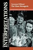 The Glass Menagerie (Bloom's Modern Critical Interpretations)