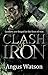 Clash of Iron (Iron Age, 2)