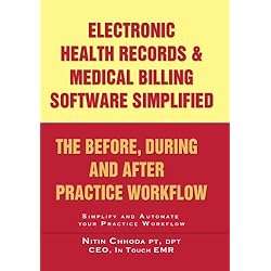 Electronic Health Records and Medical Billing Software Simplified - The Before, During and After Practice Workflow