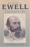 Richard S. Ewell: A Soldiers Life (Civil War America)