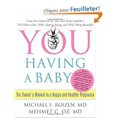 You: Having a Baby: The Owner's Manual to a Happy and Healthy Pregnancy
