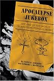 Apocalypse Jukebox: The End of the World in American Popular Music