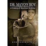 Dr.Mayo'sBoy:ACenturyofAmericanMedicine