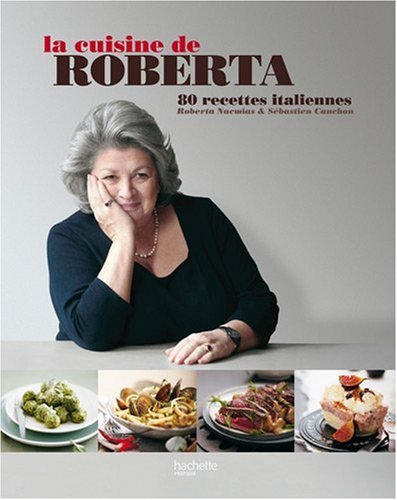 La cuisine de Roberta by Roberta NacmiasSébastien Cauchon