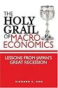 The Holy Grail of Macroeconomics: Lessons from Japan's Great Recession
