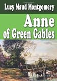 Anne Of Green Gables - Unabridged  And Complete