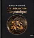 Le grand livre illustré du patrimoine maconnique