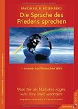 Eine Sprache des Friedens sprechen in einer konfliktreichen Welt: Was Sie als n&auml;chstes sagen, wird Ihre Welt ver&auml;ndern - Marshall B. Rosenberg