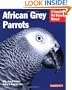 African Grey Parrots: Everything About History, Care, Nutrition, Handling, and Behavior (Complete Pet Owner's Manual)