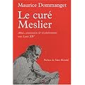 Le Cur� Meslier : Ath�e, communiste et r�volutionnaire sous Louis XIV