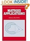 Matroid Applications (Encyclopedia of Mathematics and its Applications)