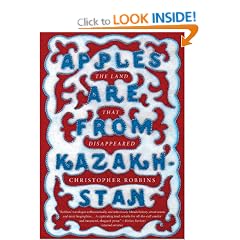 Apples Are from Kazakhstan: The Land That Disappeared