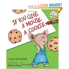 If You Give a Mouse a Cookie (If You Give... Books)