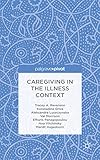 Caregiving in the illness context