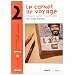 Le carnet de voyage : Croquis, notes, reportages
