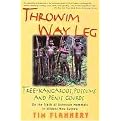Throwim Way Leg (Tree-Kangaroos, Possums, and Penis Gourds - On the Track of Unknown Mammals in Wildest New Guinea) (Reprint) (Paperback)