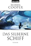 Brenda Cooper: Das silberne Schiff