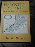 Helyntion y Cardi : ysgrifau ar hanes Ceredigion