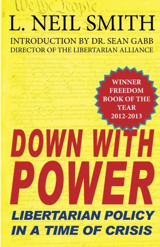 down with power libertarian policy in a time of crisis