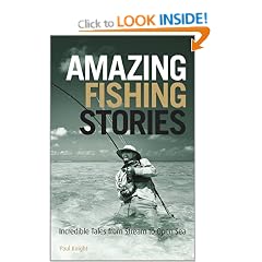Amazing Fishing Stories: Incredible Tales from Stream to Open Sea (Wiley Nautical)