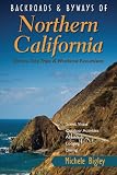 Search : Backroads & Byways of Northern California: Drives, Day Trips and Weekend Excursions (Backroads & Byways)