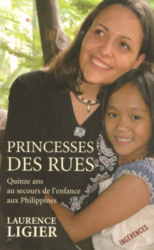 Princesses des rues : Quinze ans au secours de l'enfance aux Philippines